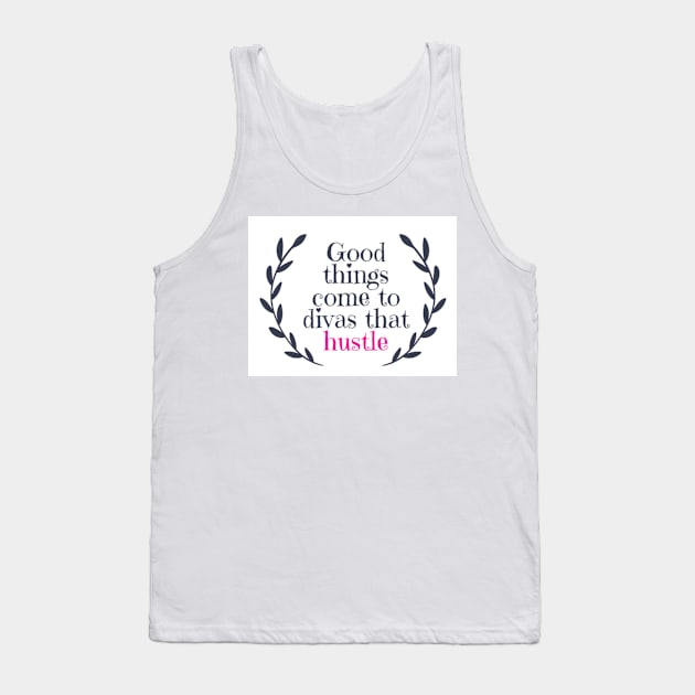 Diva Hustle Tank Top by Kimj